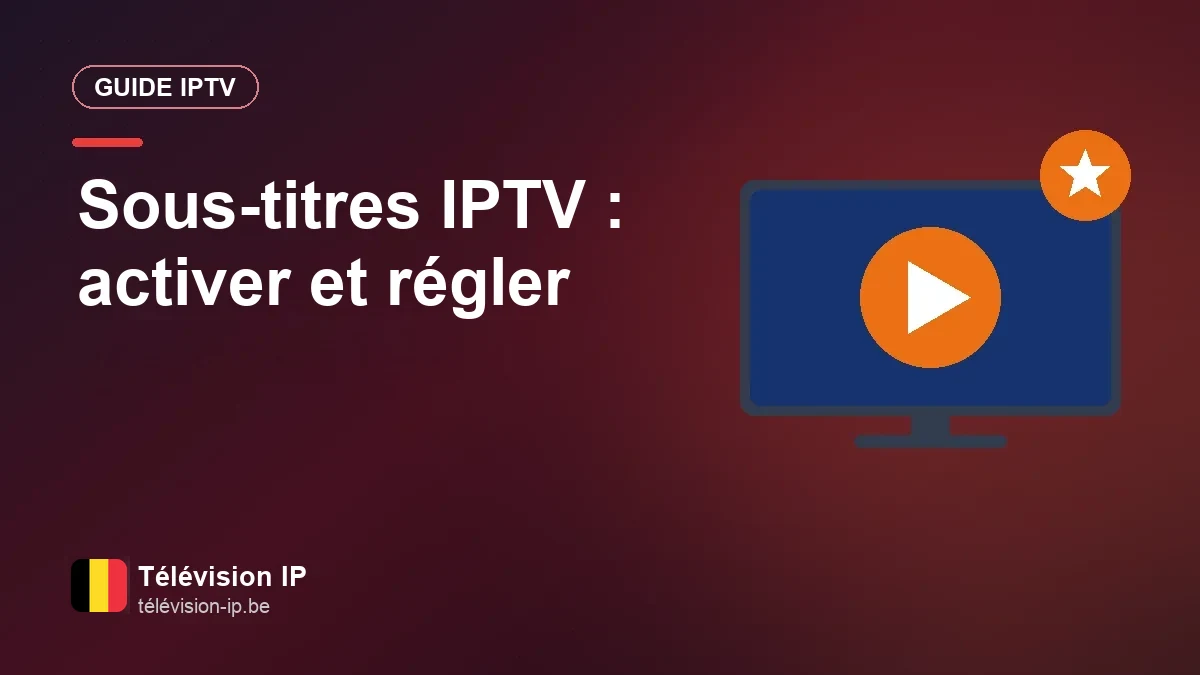 Sous-titres en IPTV : les activer, choisir la langue et bien les régler Réglage des sous-titres dans une application IPTV